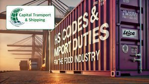 HS Codes & Import Duties in the Food Industry - Capital Transport